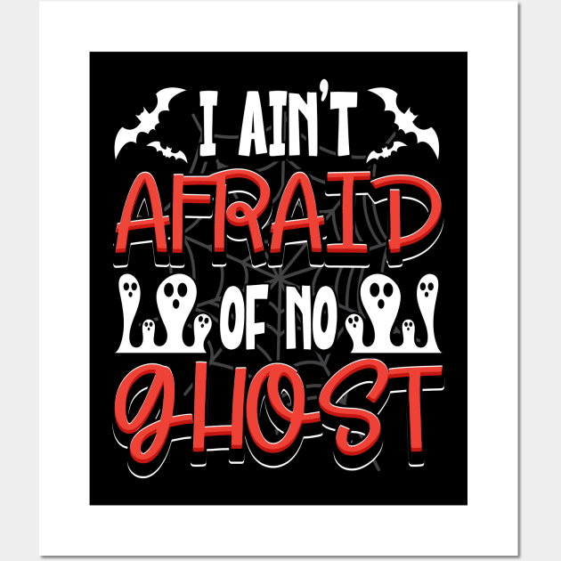 I Ain't Afraid Of No Ghost Wall Art by maxcode